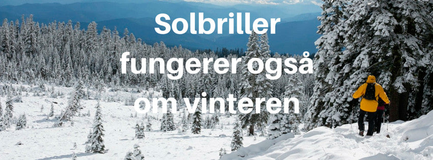 Solbriller er ikke bare for sommeren